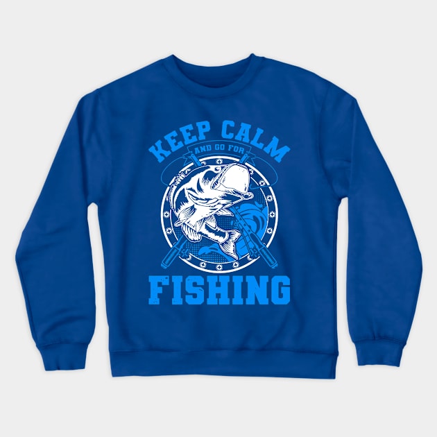 keep calm go fishing 1 Crewneck Sweatshirt by DariusRobinsons